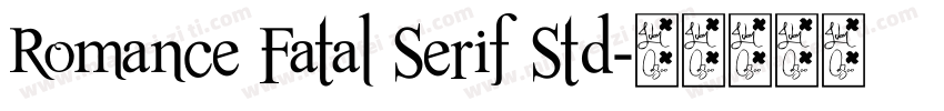 Romance Fatal Serif Std字体转换